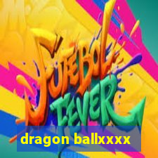 dragon ballxxxx